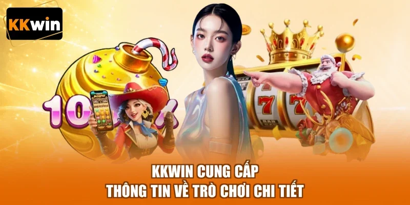 kkwin cung cap thong tin ve tro choi chi tiet KKWIN cung cấp thông tin về trò chơi chi tiết