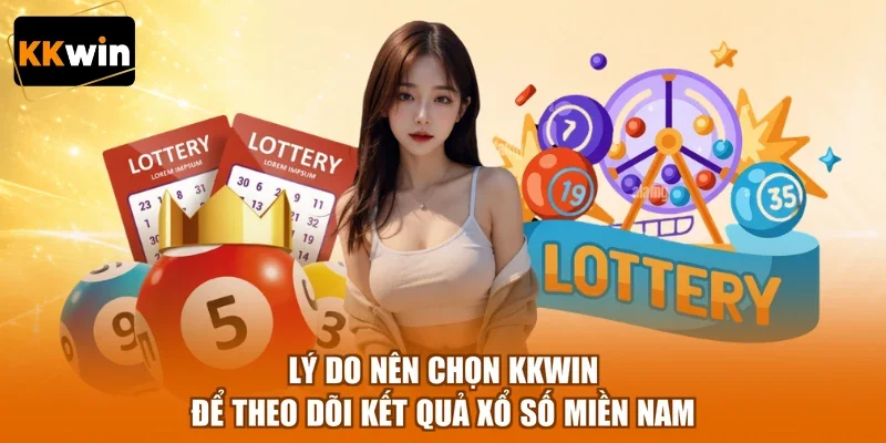 ly do nen chon kkwin de theo doi ket qua xo so mien nam Lý do nên chọn KKWIN để theo dõi kết quả xổ số miền Nam