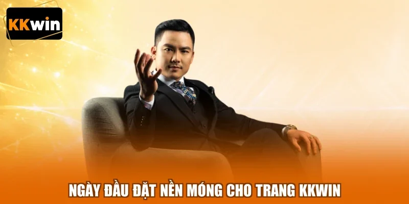 ngay dau dat nen mong cho trang kkwin Ngày đầu đặt nền móng cho trang KKWIN